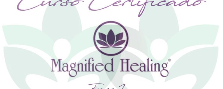 Curso Maestría Magnified Healing – Primera Fase