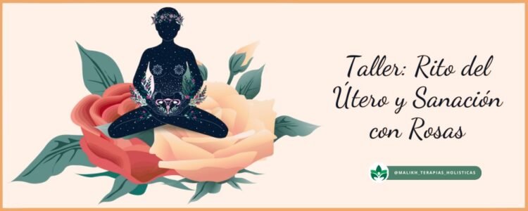 Taller Rito del útero + sanación con Rosas