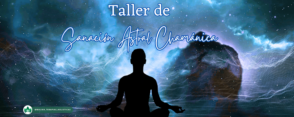 Taller de Sanación Astral Chamánica