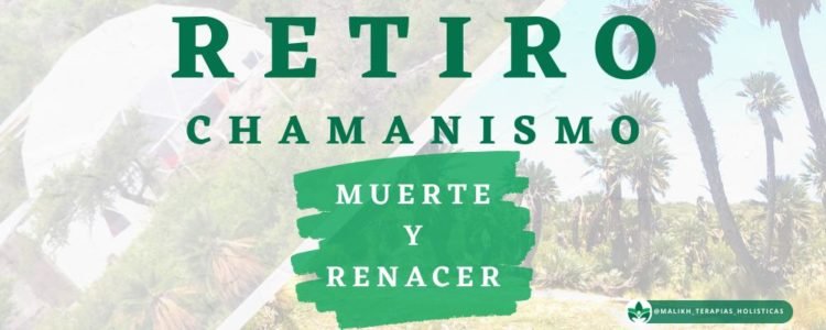 Retiro Cahamanismo – Muerte & Renacer