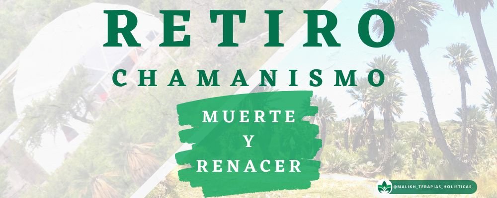 Retiro Cahamanismo – Muerte & Renacer